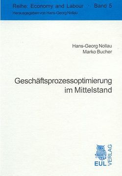 Geschäftsprozessoptimierung im Mittelstand von Bucher,  Marko, Nollau,  Hans G