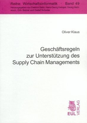 Geschäftsregeln zur Unterstützung des Supply Chain Managements von Klaus,  Oliver, Knolmayer,  Gerhard