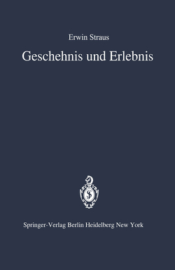 Geschehnis und Erlebnis von Bräutigam,  W., Straus,  E.