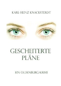 Gescheiterte Pläne von Knacksterdt,  Karl-Heinz