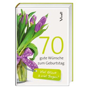 Geschenkbuch »70 gute Wünsche zum Geburtstag« von Bauch,  Volker