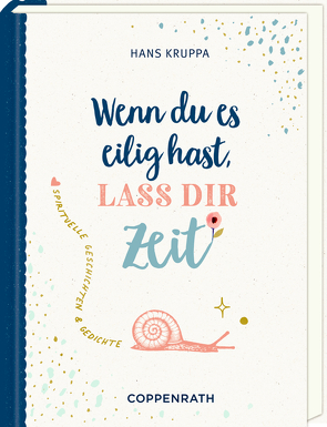 Geschenkbuch – Wenn du es eilig hast, lass dir Zeit von Christina Kölsch, Kruppa,  Hans