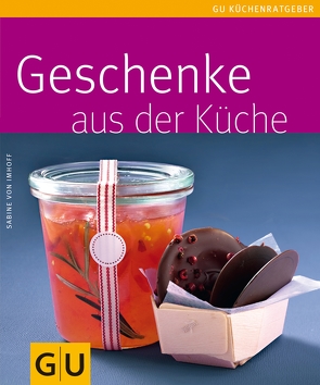 Geschenke aus der Küche von Imhoff,  Sabine von