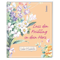 Geschenkheft Lass den Frühling in dein Herz von Kokschal,  Annegret, Kreichgauer,  Dominique