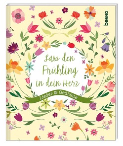 Geschenkheft Lass den Frühling in dein Herz von Kokschal,  Annegret, Kreichgauer,  Dominique