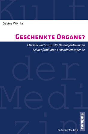 Geschenkte Organe? von Wöhlke,  Sabine