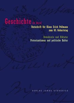 Geschichte als Beruf-Demokratie und Diktatur-Protestantismus und politische Kultur von Breitenborn,  Konrad, Calliess,  Jörg, Forndran,  Erhard, Freitag,  Werner, Friedrich,  Norbert, Greschat,  Martin, Großbölting,  Thomas, Grünthal,  Günther, Hattenhorst,  Maik, Herlemann,  Beatrix, Jänichen,  Traugott, John,  Jürgen, Kaiser,  Jochen-Christoph, Kaltenborn,  Steffi, Kuessner,  Dietrixh, Legatz,  Uwe, Loth,  Wilfried, Lück,  Heiner, Ludewig,  Hans-Ulrich, Myrrhe,  Ramona, Pötzsch,  Hansjörg, Puhle,  Matthias, Samerski,  Stefan, Schmiechen-Ackermann,  Detlef, Tenfelde,  Klaus, Tullner,  Mathias, Wille,  Manfred