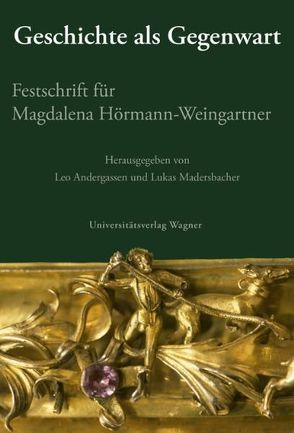 Geschichte als Gegenwart von Andergassen,  Leo, Madersbacher,  Lukas