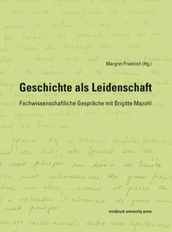 Geschichte als Leidenschaft von Friedrich,  Margret