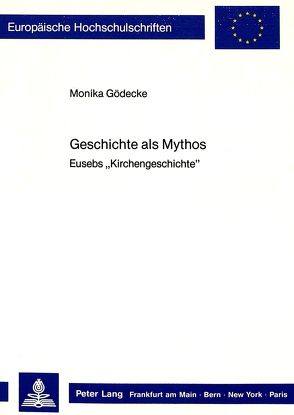 Geschichte als Mythos von Gödecke,  Monika