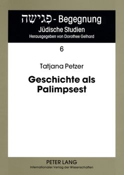 Geschichte als Palimpsest von Petzer,  Tatjana