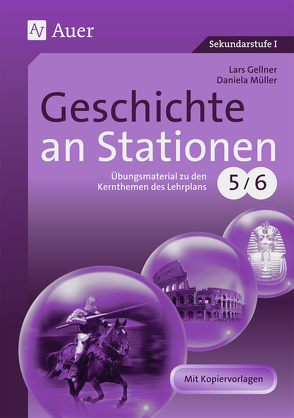 Geschichte an Stationen 5-6 von Gellner,  Lars, Müller,  Daniela