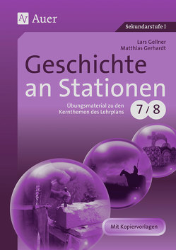 Geschichte an Stationen 7-8 von Gellner,  Lars, Gerhardt,  Matthias