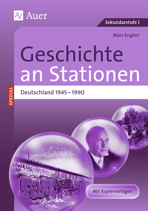 Geschichte an Stationen Deutschland 1945-1990 von Englert,  Marc