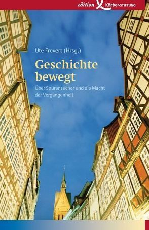 Geschichte bewegt von Aures,  Frank, Frevert,  Ute, Hornung,  Claus