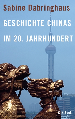 Geschichte Chinas im 20. Jahrhundert von Dabringhaus,  Sabine