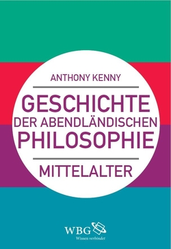 Geschichte der abendländischen Philosophie von Kenny,  Anthony, Weltecke,  Manfred
