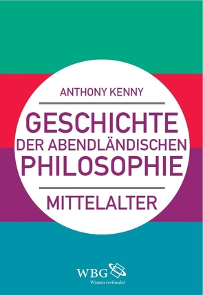 Geschichte der abendländischen Philosophie von Kenny,  Anthony, Weltecke,  Manfred