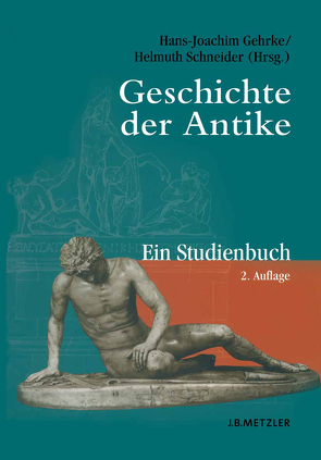 Geschichte der Antike von Gehrke,  Hans-Joachim, Näf,  Beat, Schneider,  Helmuth