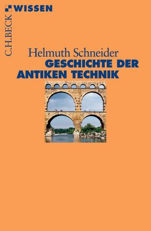 Geschichte der antiken Technik von Schneider,  Helmuth