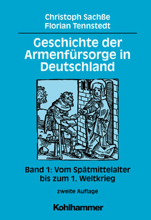 Geschichte der Armenfürsorge in Deutschland von Sachße,  Christoph, Tennstedt,  Florian