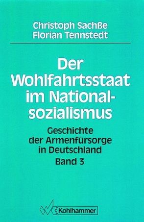 Geschichte der Armenfürsorge in Deutschland von Sachße,  Christoph, Tennstedt,  Florian