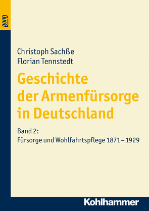 Geschichte der Armenfürsorge in Deutschland. BonD von Sachße,  Christoph, Tennstedt,  Florian