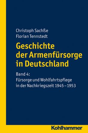 Geschichte der Armenfürsorge in Deutschland von Sachße,  Christoph, Tennstedt,  Florian