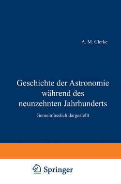 Geschichte der Astronomie während des neunzehnten Jahrhunderts von Clerke,  H., Maser,  H.