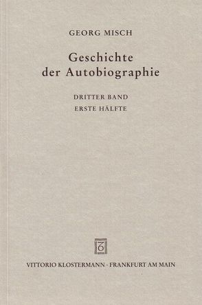 Geschichte der Autobiographie von Misch,  Georg