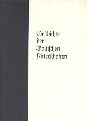 Geschichte der Baltischen Ritterschaften von Ungern-Sternberg,  Walter von