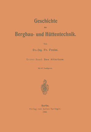 Geschichte der Bergbau- und Hüttentechnik von Freise,  Fr.