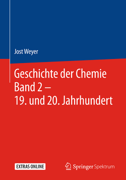 Geschichte der Chemie Band 2 – 19. und 20. Jahrhundert von Weyer,  Jost