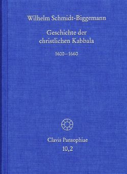 Geschichte der christlichen Kabbala. Band 2 von Lohr,  Charles, Schmidt-Biggemann,  Wilhelm