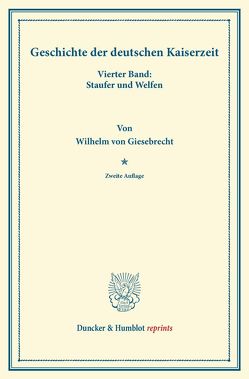 Geschichte der deutschen Kaiserzeit. von Giesebrecht,  Wilhelm von