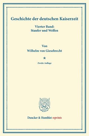 Geschichte der deutschen Kaiserzeit. von Giesebrecht,  Wilhelm von