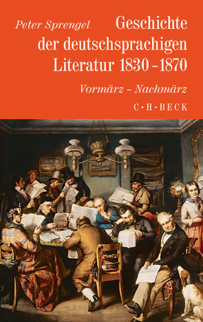 Geschichte der deutschen Literatur Bd. 8: Geschichte der deutschsprachigen Literatur 1830-1870 von Sprengel,  Peter
