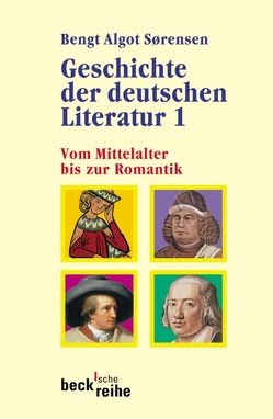 Geschichte der deutschen Literatur Bd. I: Vom Mittelalter bis zur Romantik von Arndal,  Steffen, Ballegaard Petersen,  Annelise, Goldbæk,  Henning, Nielsen,  Helge, Schröder,  Reinhold, Sørensen,  Bengt Algot