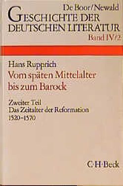 Geschichte der deutschen Literatur Bd. 4/2: Das Zeitalter der Reformation (1520-1570) von Rupprich,  Hans