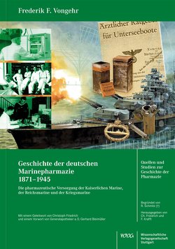 Geschichte der deutschen Marinepharmazie 1871–1945 von Vongehr,  Frederik