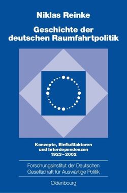 Geschichte der deutschen Raumfahrtpolitik von Reinke,  Niklas