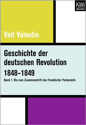 Geschichte der deutschen Revolution 1848–1849 (Bd. 1) von Valentin,  Veit