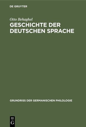 Geschichte der deutschen Sprache von Behaghel,  Otto