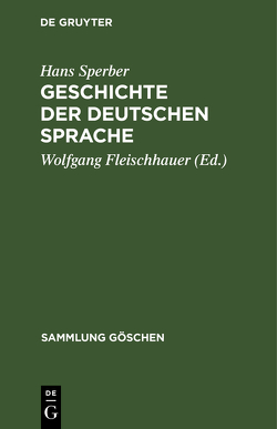 Geschichte der deutschen Sprache von Fleischhauer,  Wolfgang, Sperber,  Hans