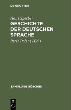 Geschichte der deutschen Sprache von Polenz,  Peter, Sperber,  Hans