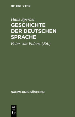 Geschichte der deutschen Sprache von Polenz,  Peter von, Sperber,  Hans