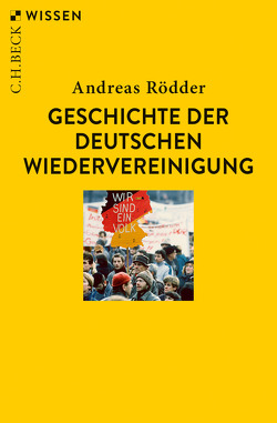 Geschichte der deutschen Wiedervereinigung von Rödder,  Andreas