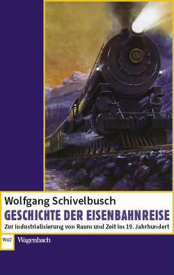Geschichte der Eisenbahnreise von Schivelbusch,  Wolfgang