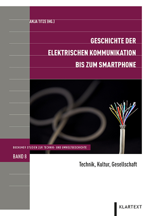 Geschichte der elektrischen Kommunikation bis zum Smartphone von Titze,  Anja