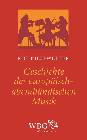 Geschichte der europäisch-abendländischen Musik von Kier,  Herfrid, Kiesewetter,  Andreas